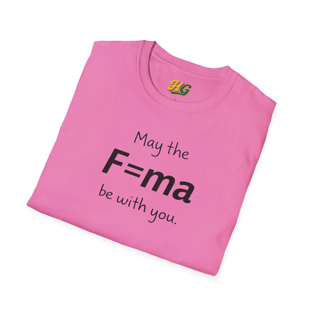 May the F=ma Be With You | Funny Physics T-Shirt | Newton's Second Law Science Gift