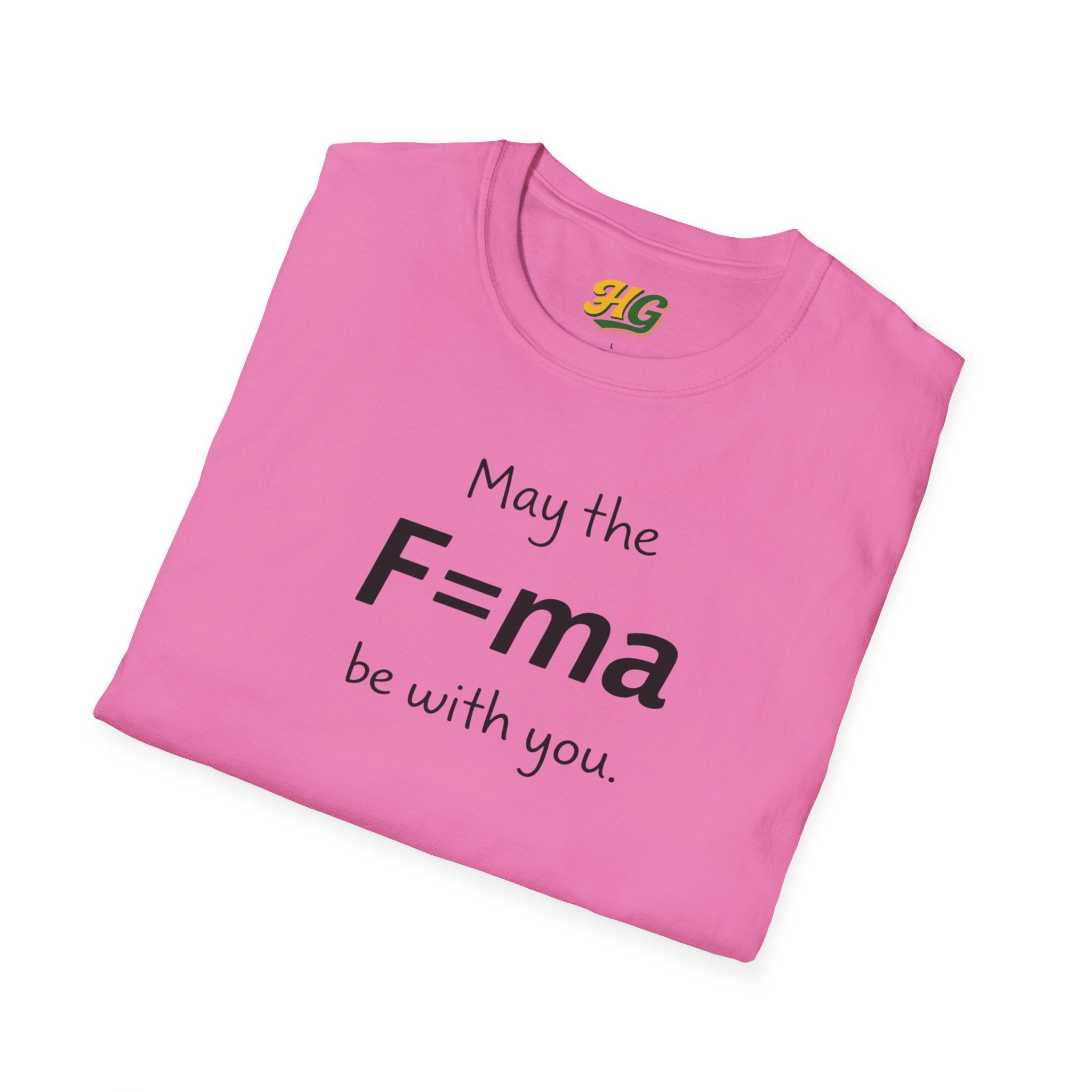 May the F=ma Be With You | Funny Physics T-Shirt | Newton's Second Law Science Gift