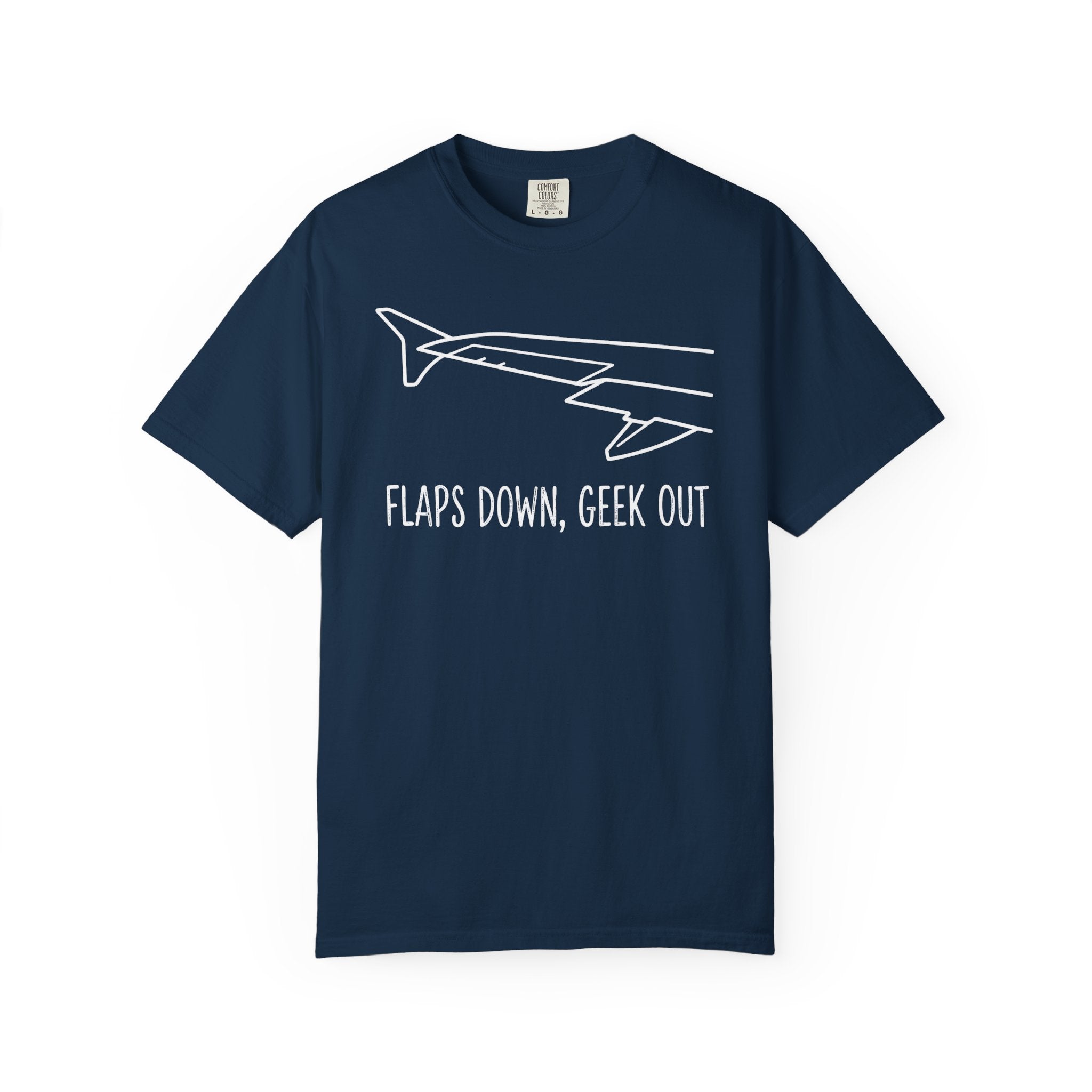 Flaps down. Geek out. | Aviation Enthusiast T-Shirt for Avgeeks