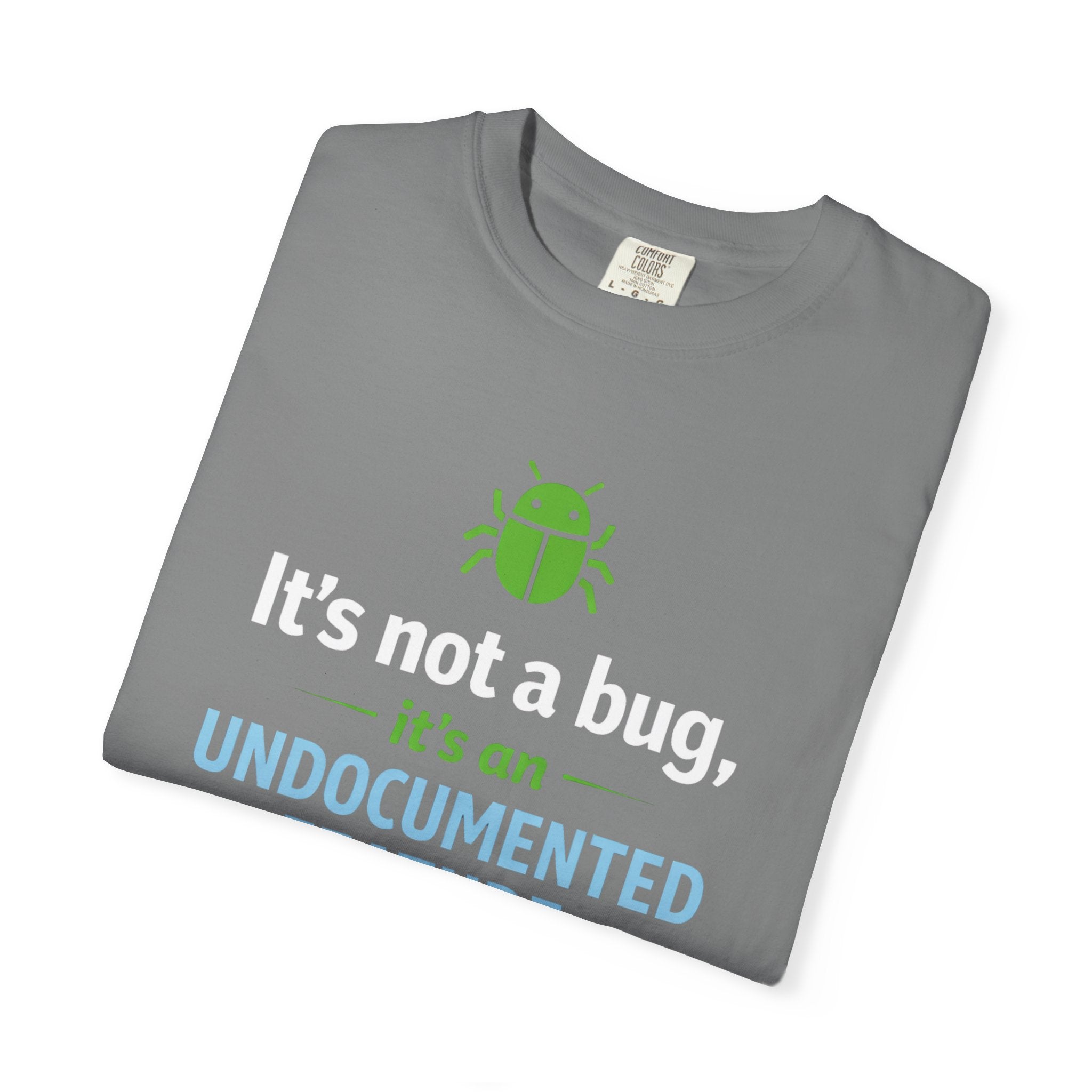 "It's not a bug, it's an undocumented feature." Tech Humor T-shirt