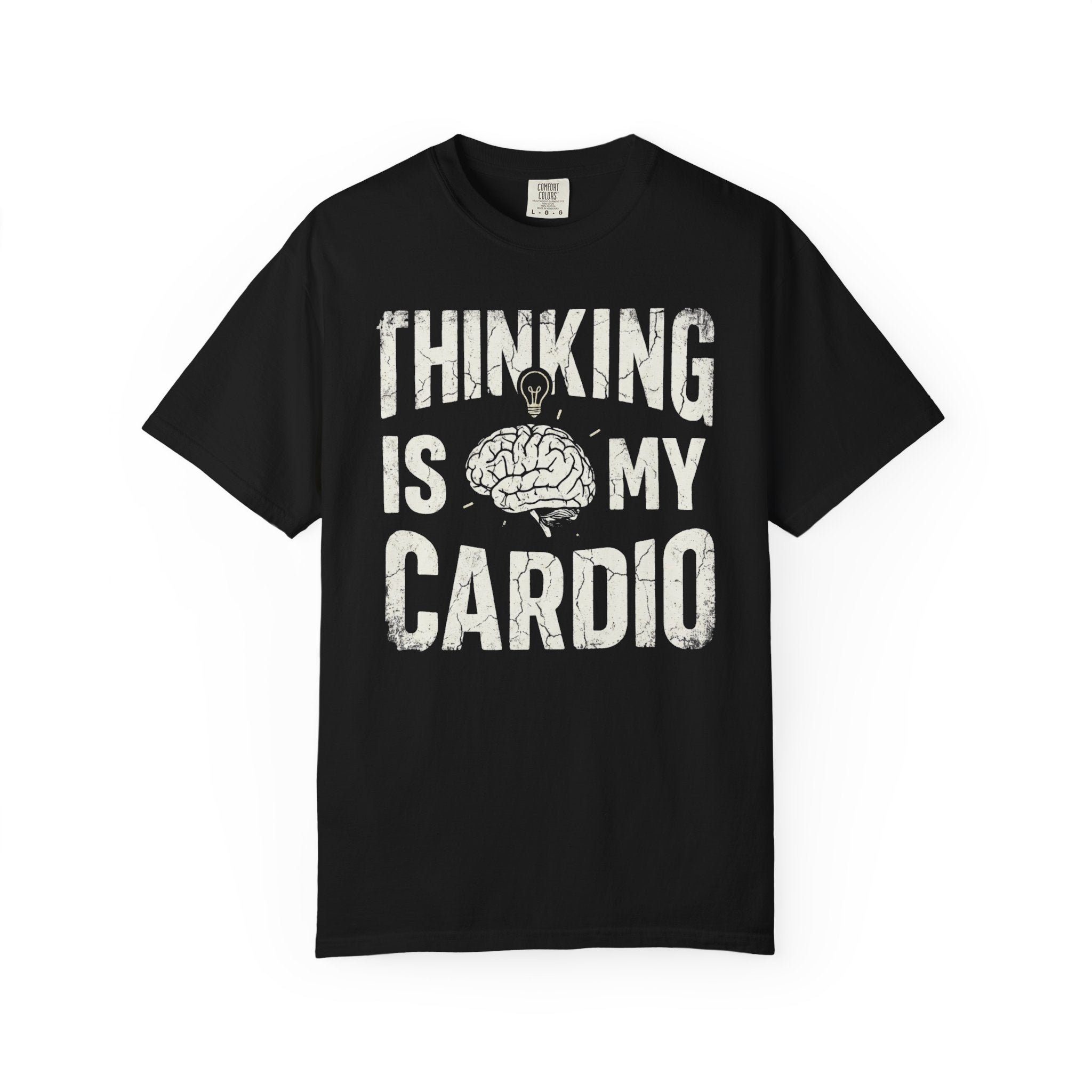 "Thinking Is My Cardio" Funny T-Shirt | Nerd & Geek Humor Apparel