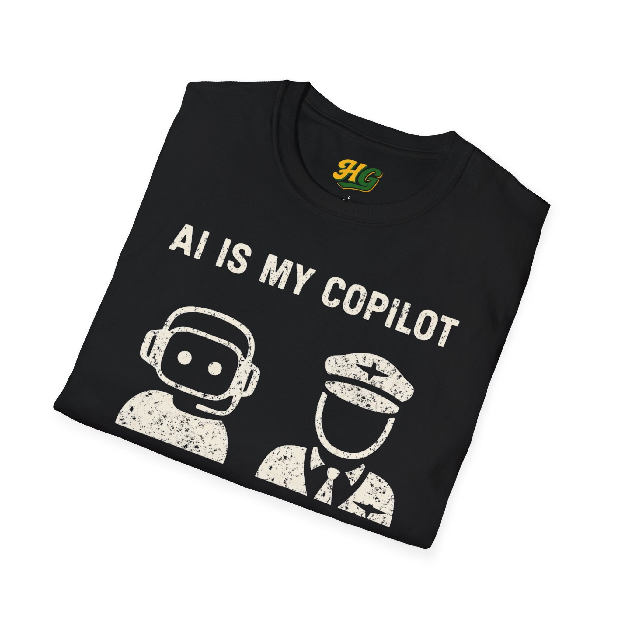 AI is My Copilot, I’m Still the Pilot | Artificial Intelligence Tech T-Shirt | Developer & Creative Gift