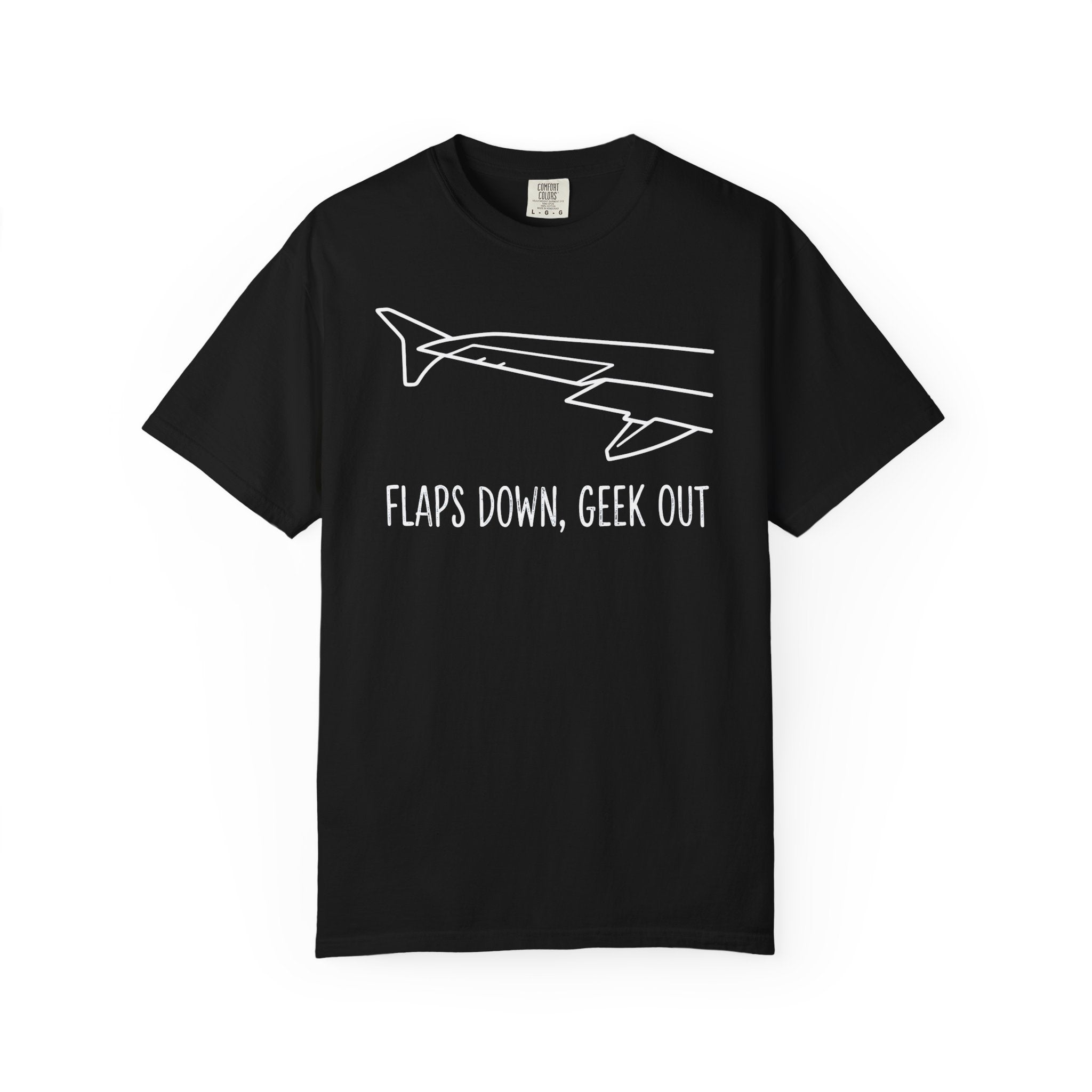 Flaps down. Geek out. | Aviation Enthusiast T-Shirt for Avgeeks