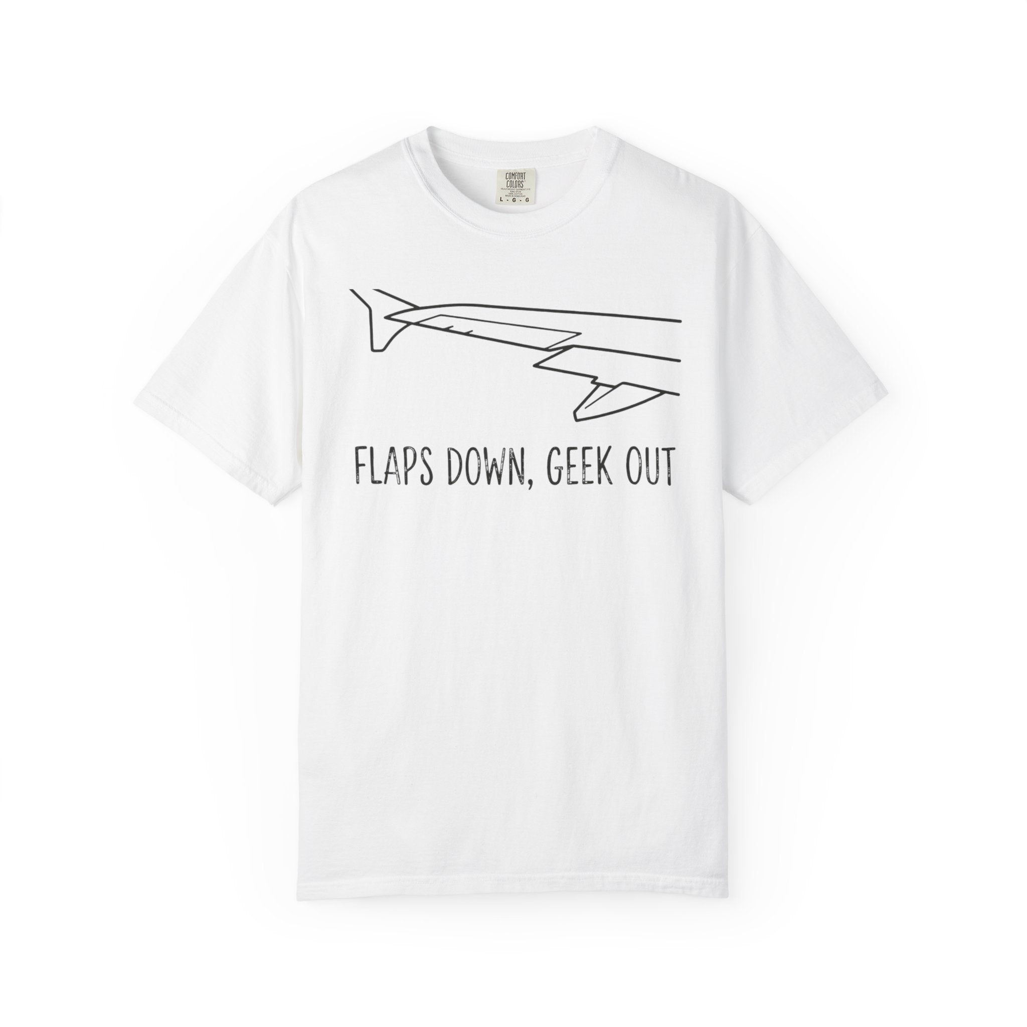 Flaps down. Geek out. | Aviation Enthusiast T-Shirt for Avgeeks