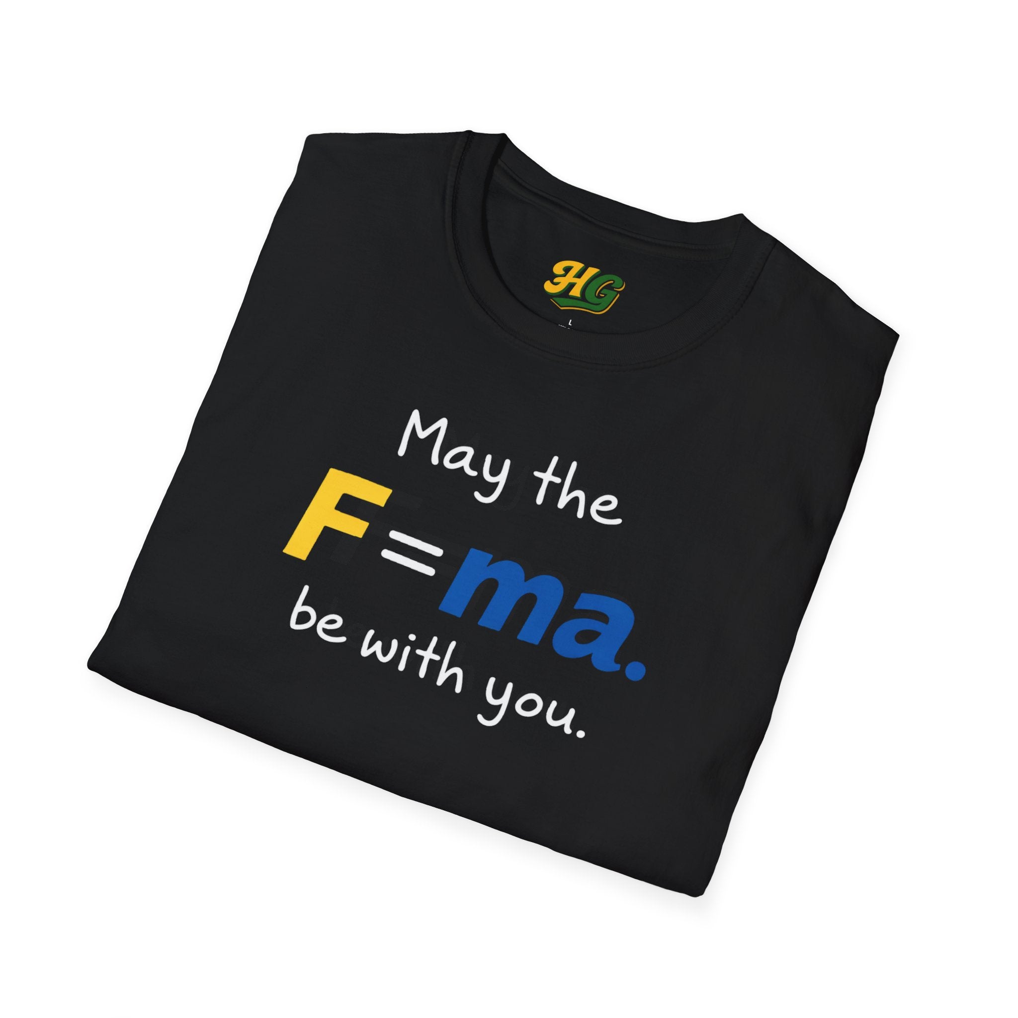 May the F=ma Be With You | Funny Physics T-Shirt | Newton's Second Law Science Gift