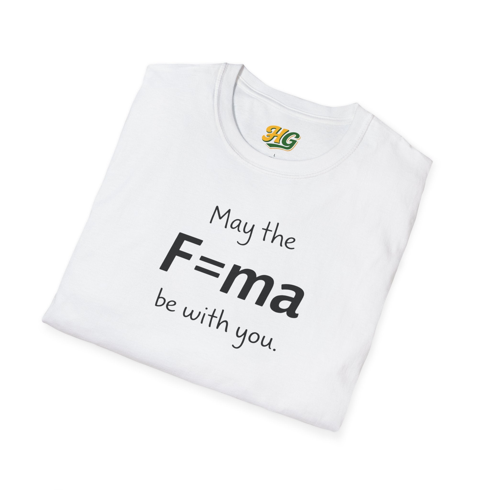 May the F=ma Be With You | Funny Physics T-Shirt | Newton's Second Law Science Gift