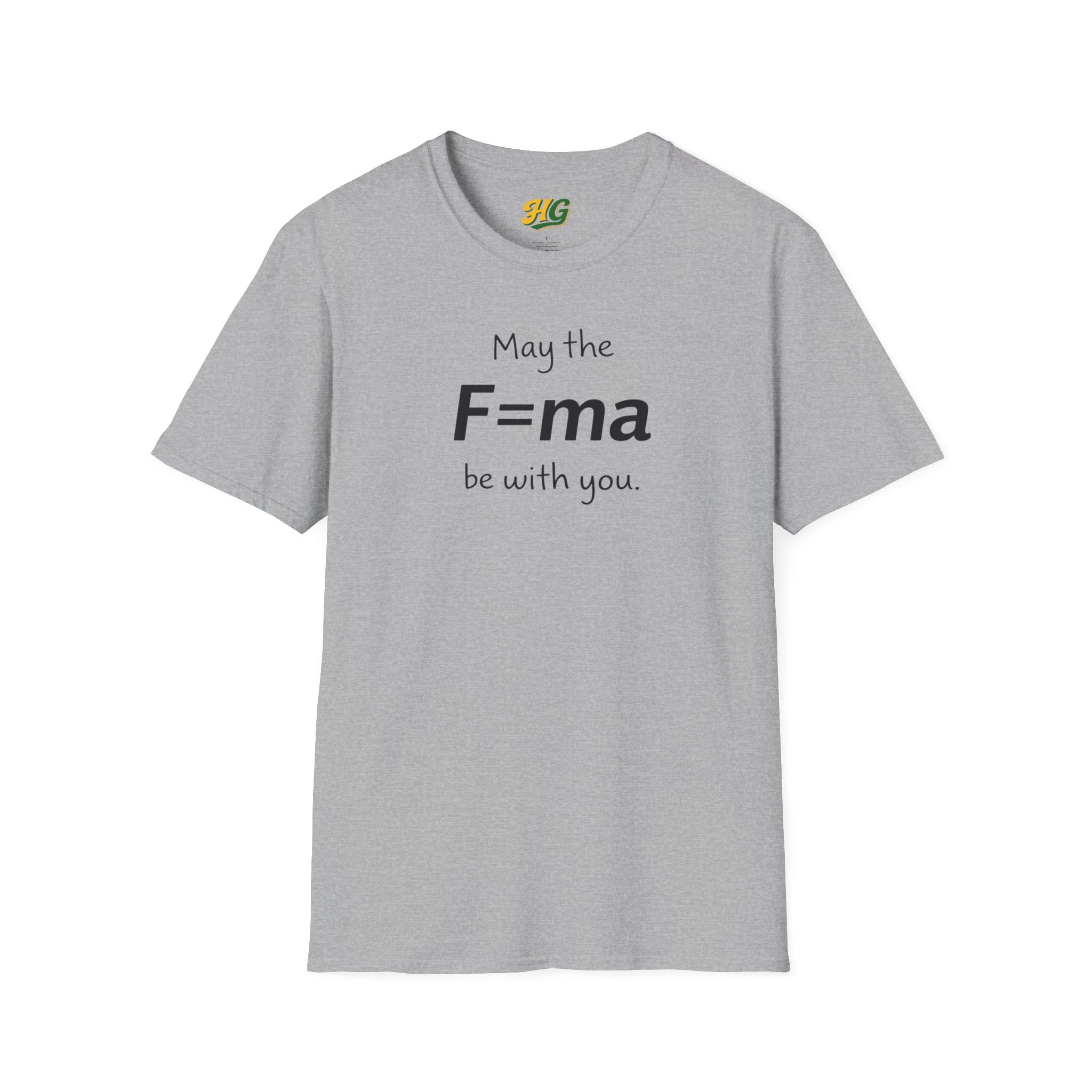 May the F=ma Be With You | Funny Physics T-Shirt | Newton's Second Law Science Gift