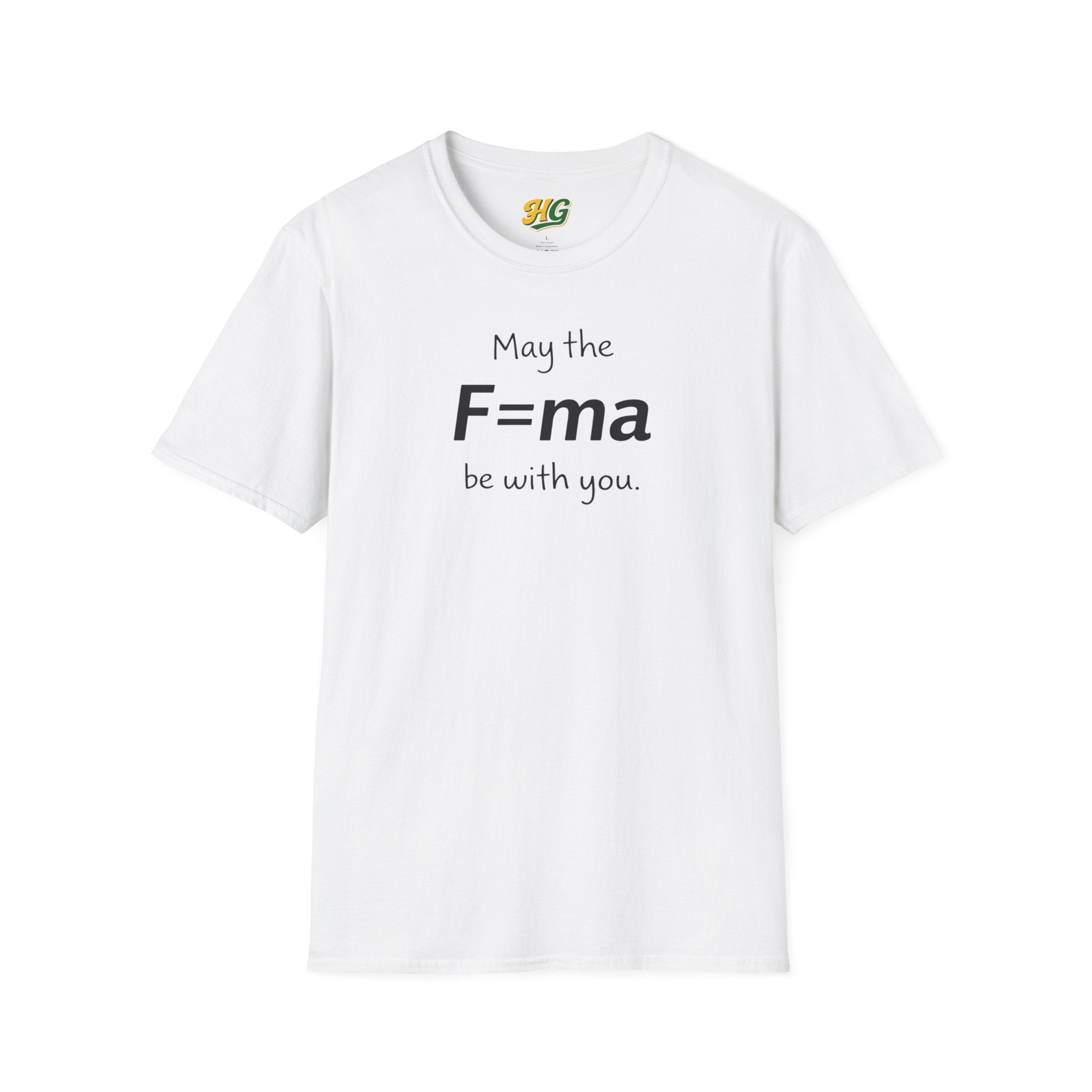 May the F=ma Be With You | Funny Physics T-Shirt | Newton's Second Law Science Gift